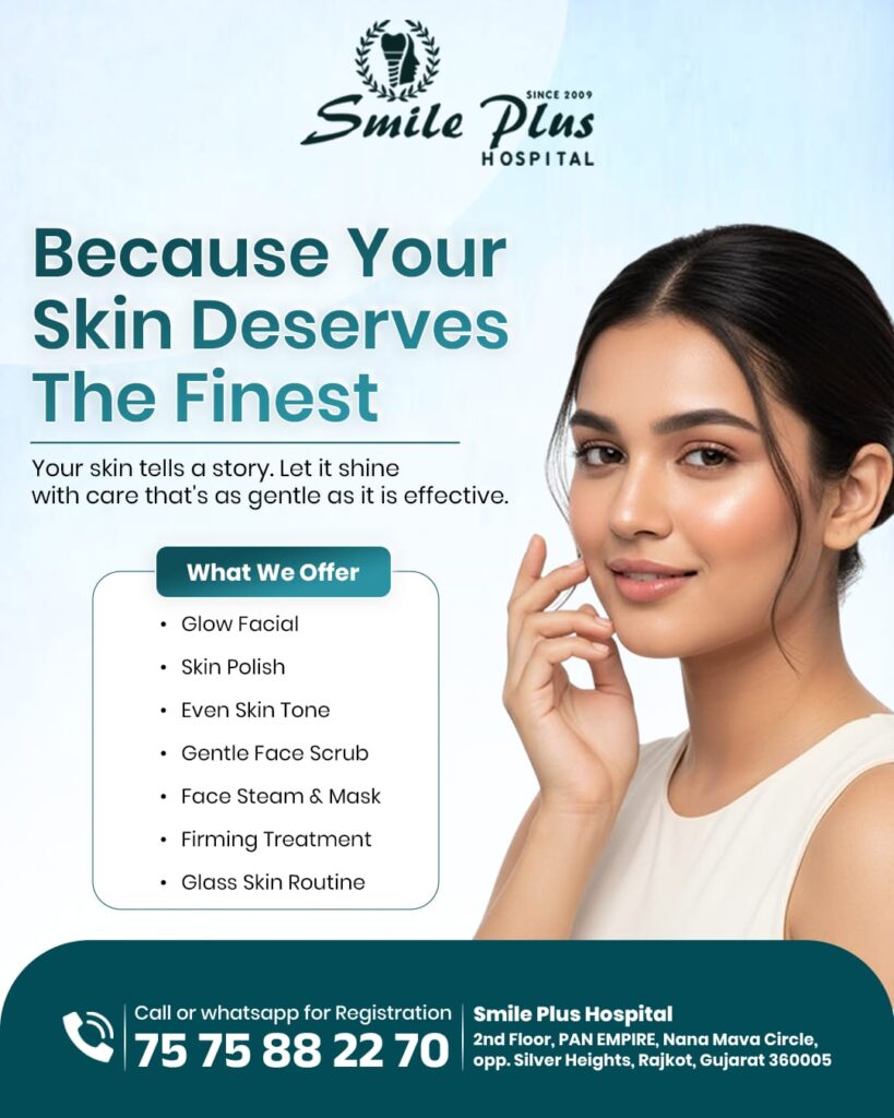 ✨ Because Your Skin Deserves the Finest – Simple Skin Care at Smile Plus Hospital